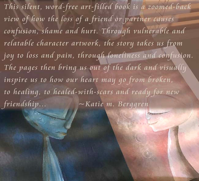 ghosted by a friend, friendship loss, friend breakup, loss of friend, bad friend, fair weather friend, art book by Katie m. Berggren
