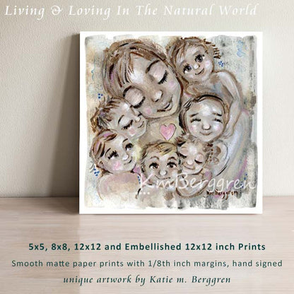 Living & Loving In The Natural World - Woman with 6 kids art print