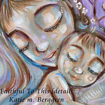 ►ONE AVAILABLE◄ Faithful To This - Original 8x16 inch Mother & Child Painting