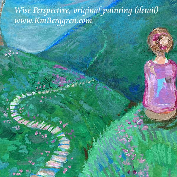 A vertical painting on heavy paper showing a woman in a pink shirt sitting on a grassy hill near a tree with pink blossoms, with a winding path leading up the hill and away into the future over rolling hills with green grass toward a blue sky. Text below describes the artwork as 'Wise Perspective' by KmBerggren. Artwork by Katie m Berggren, kimberggren