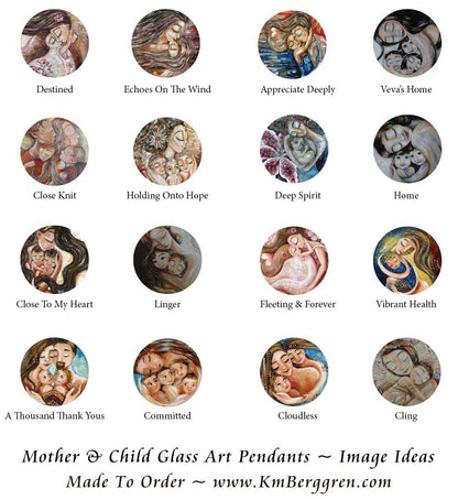 choose the artwork that will be in your glass art motherhood pendant hand created by KmBerggren