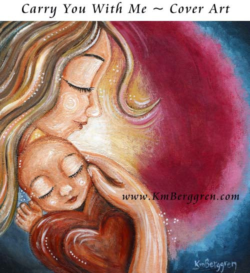 Mother holding child in her heart, cover artwork by KmBerggren from the Carry You With Me book by Alanna Knobben